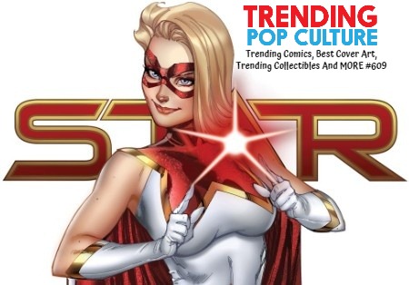 Trending Comics, Best Cover Art, Trending Collectibles And MORE #609