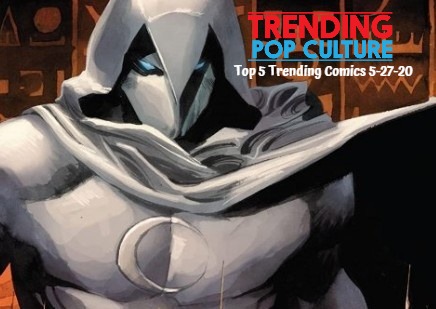Top 5 Trending Comics 5-27-20