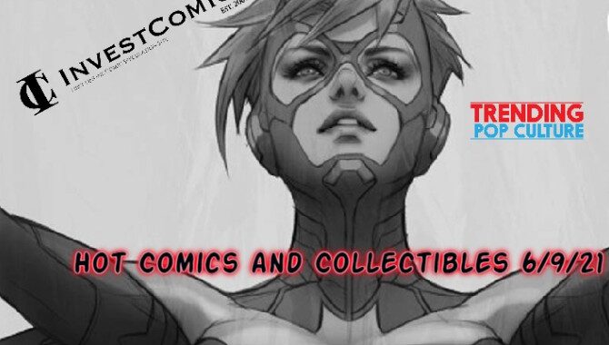 Hot Comics and Collectibles arriving on 6/9/21