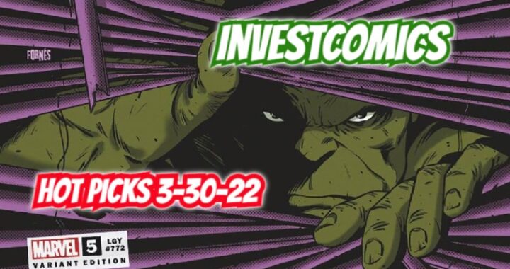InvestComics Hot Picks 3-30-22