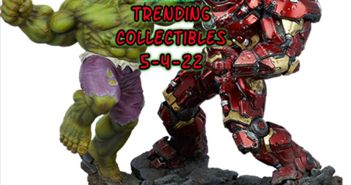 Trending Collectibles 5-4-22