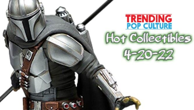 Trending Collectibles 4-20-22