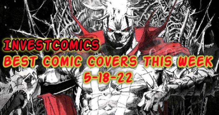 Best Comic Book Covers This Week 5-18-22