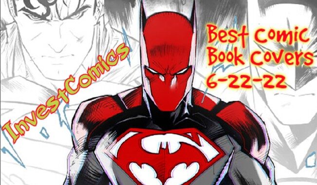 Best Comic Book Covers This Week 6-22-22