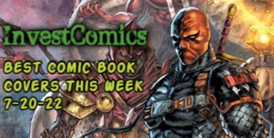 Best Comic Book Covers This Week 7-20-22
