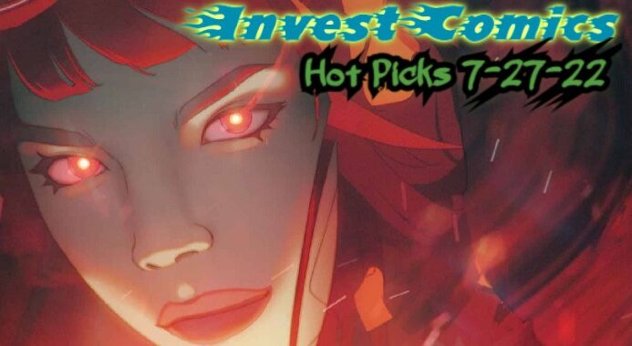 InvestComics Hot Picks For NEW Comics 7-27-22
