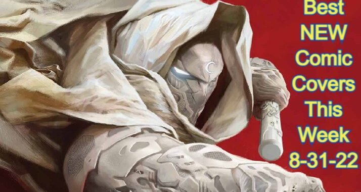 Best NEW Comic Covers This Week 8-31-22