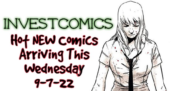 Hot NEW Comics Arriving On Wednesday 9-7-22