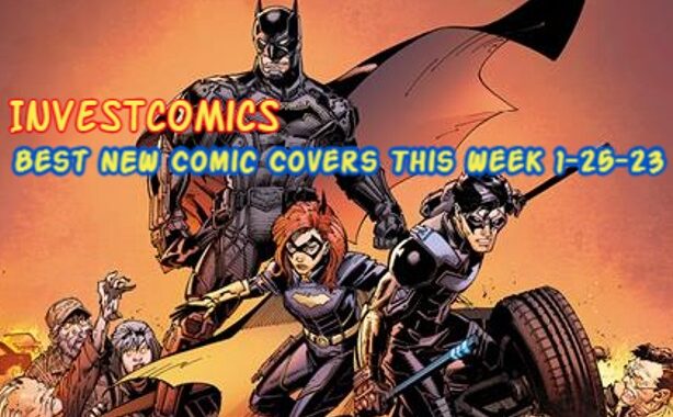 Best NEW Comic Covers This Week 1-25-23