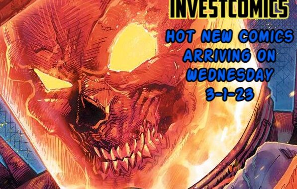Hot NEW Comics Arriving On Wednesday 3-1-23