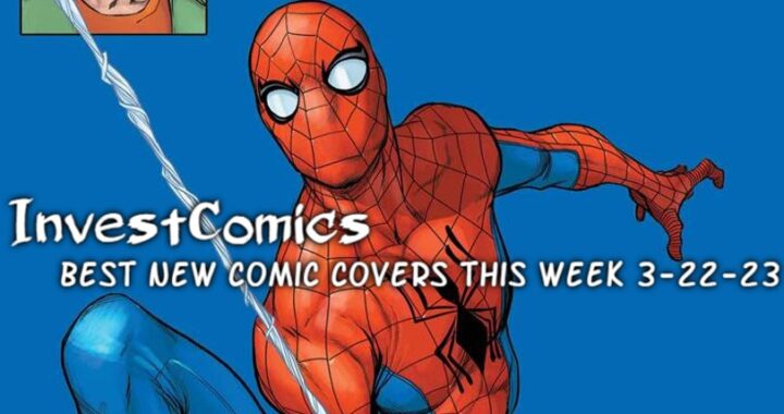 Best NEW Comic Covers This Week 3-22-23