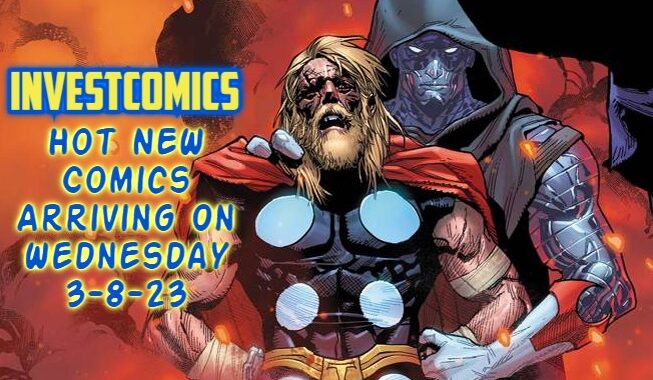 Hot NEW Comics Arriving On Wednesday 3-8-23