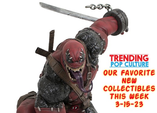 Our Favorite NEW Collectibles This Week 3-15-23