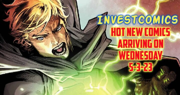 Hot NEW Comics Arriving On Wednesday 5-3-23
