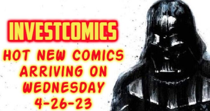 Hot NEW Comics Arriving On Wednesday 4-26-23