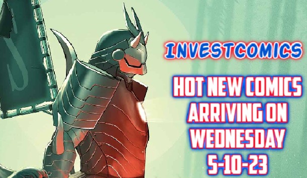 Hot NEW Comics Arriving On Wednesday 5-10-23